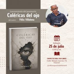 El escritor Félix Villalona pondrá en circulación su nuevo poemario Coléricas del ojo   