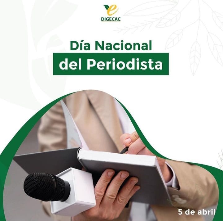 DIGECAC felicita en el D&iacute;a Nacional del Periodista a todos los comunicadores periodistas escrito