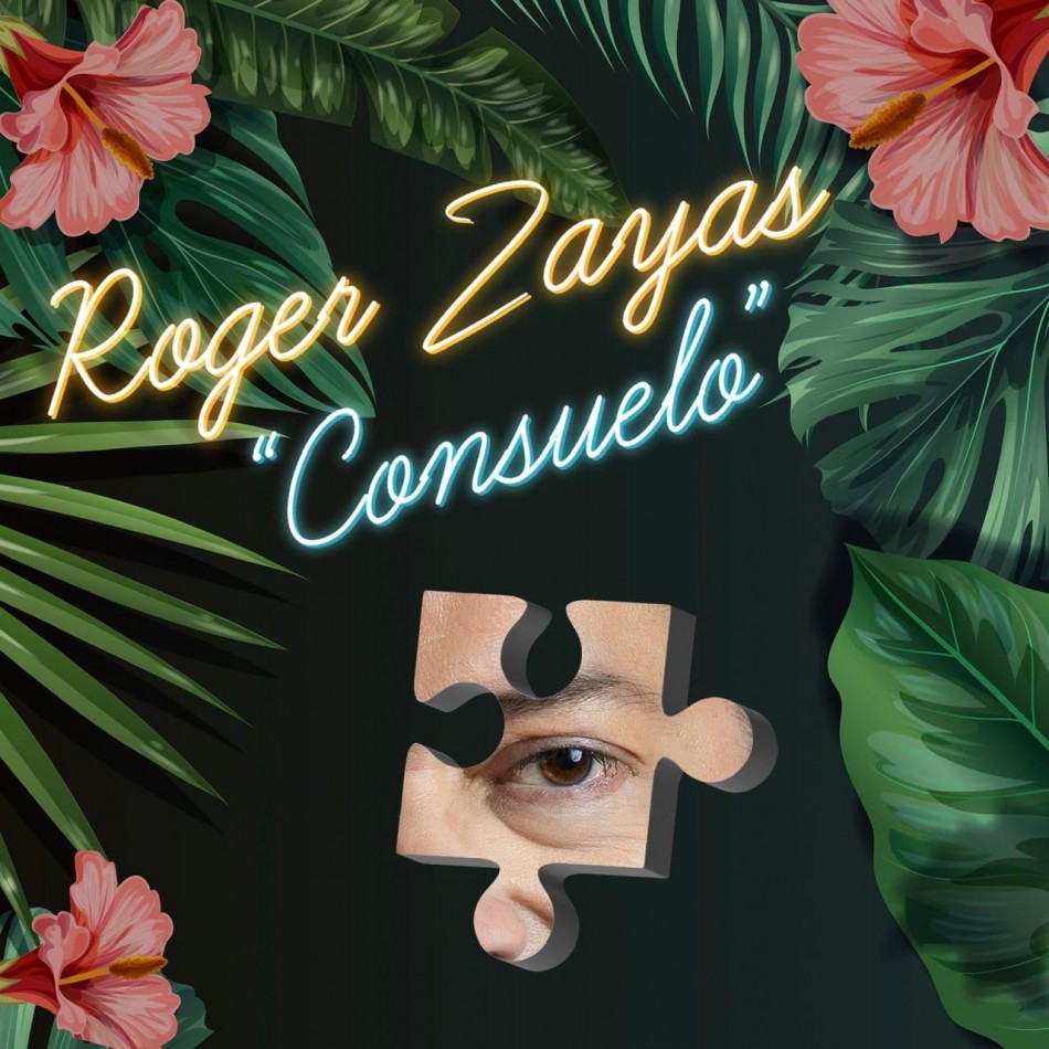 Roger Zayas revive &ldquo;Consuelo&rdquo;, su canci&oacute;n compuesta hace 28 a&ntilde;os
