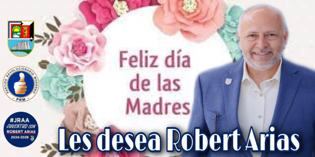 Robert Arias les desea un feliz dia de las madres