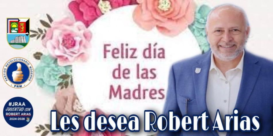 Robert Arias les desea un feliz dia de las madres