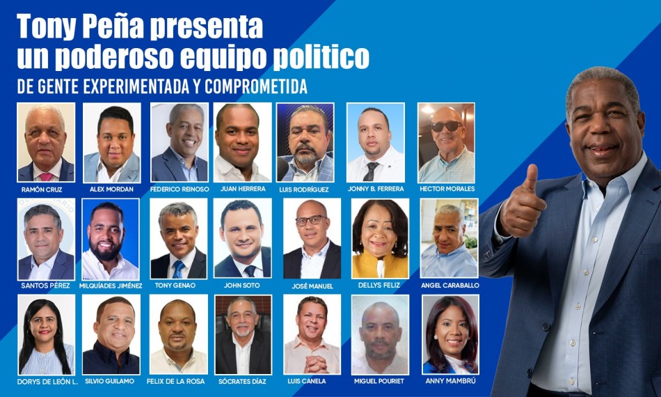 Tony Pe&ntilde;a presenta la fortaleza de su equipo de campa&ntilde;a con miras a elecciones internas presidencial PRM
